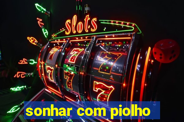 sonhar com piolho